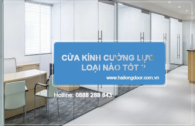 Cửa kính cường lực loại nào tốt